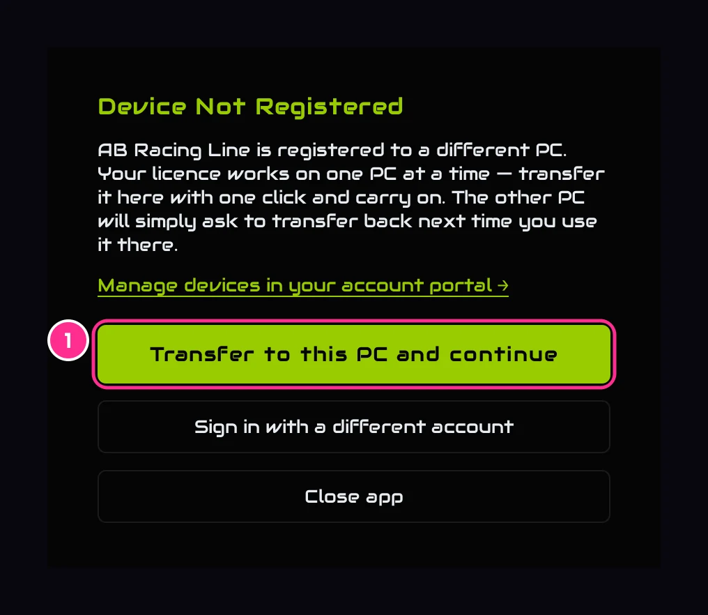 Device Not Registered: the licence is on a different PC, with Transfer to this PC and continue